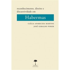 RECONHECIMENTO, DIREITO E DISCURSIVIDADE EM HABERMAS